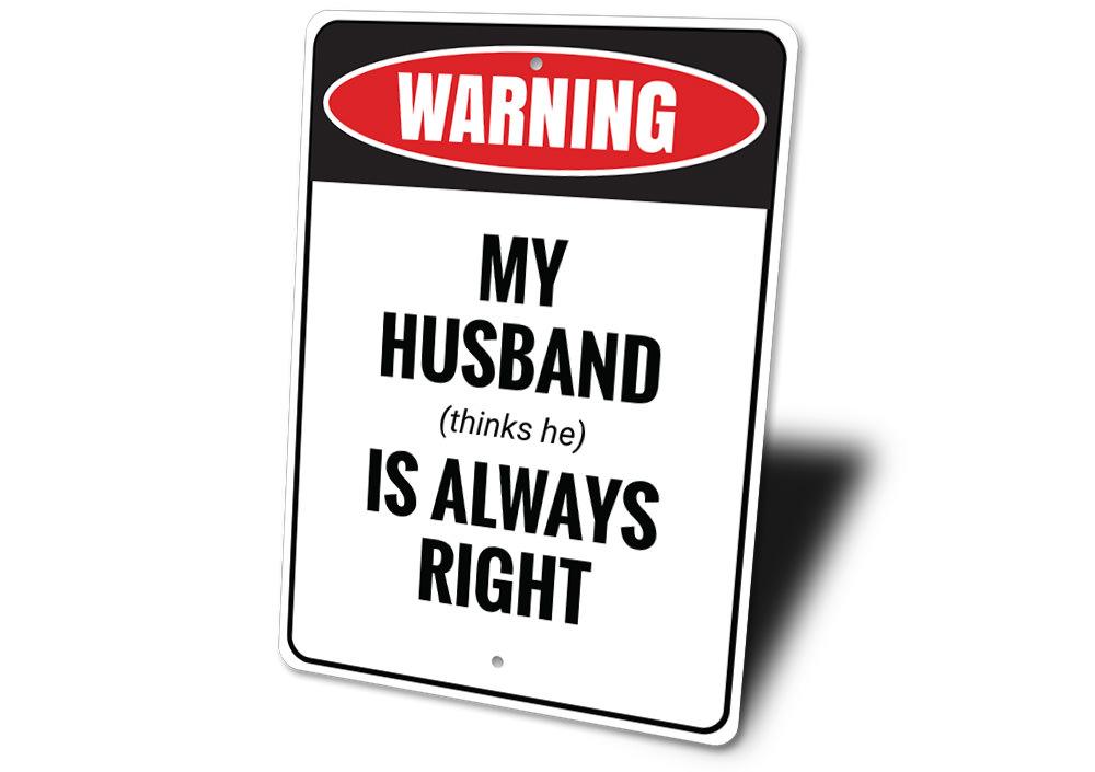 A humorous decorative sign designed for husbands, made of high-quality aluminum, featuring customizable text options.