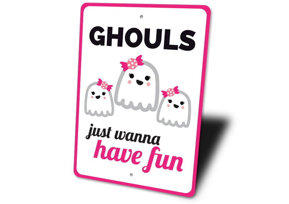 Ghouls Just Wanna Have Fun Sign featuring spooky design, made of high-quality aluminum, perfect for Halloween decor.