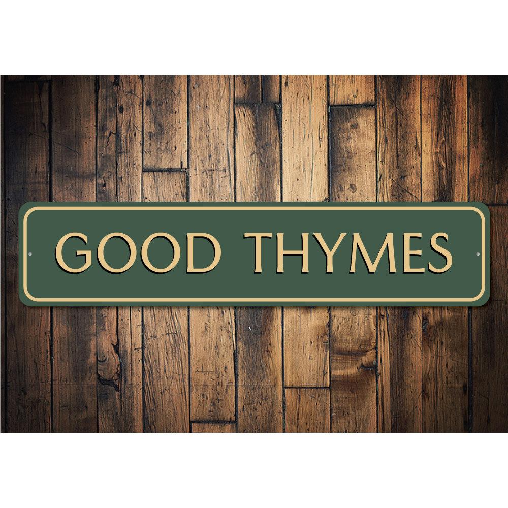 Good Thymes Sign made of high-quality aluminum, featuring customizable text and pre-drilled holes for easy mounting.