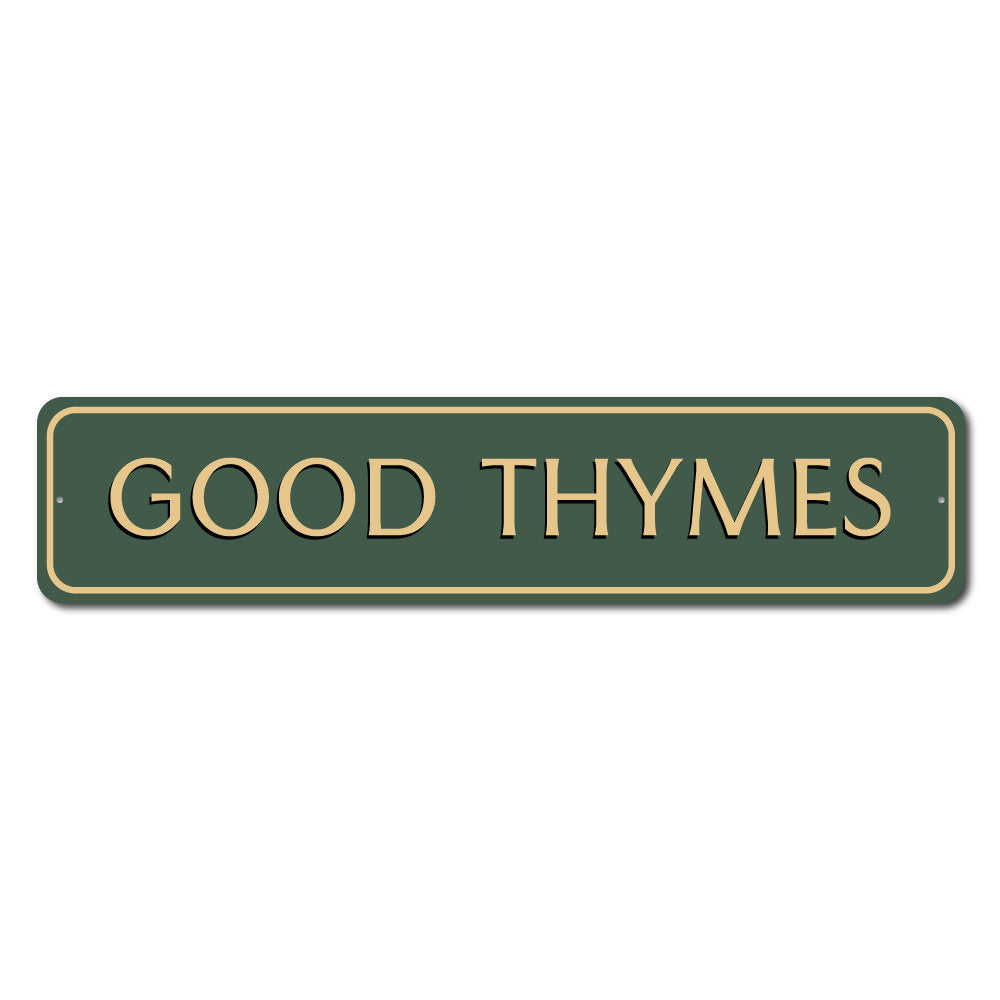 Good Thymes Sign made of high-quality aluminum, featuring customizable text and pre-drilled holes for easy mounting.