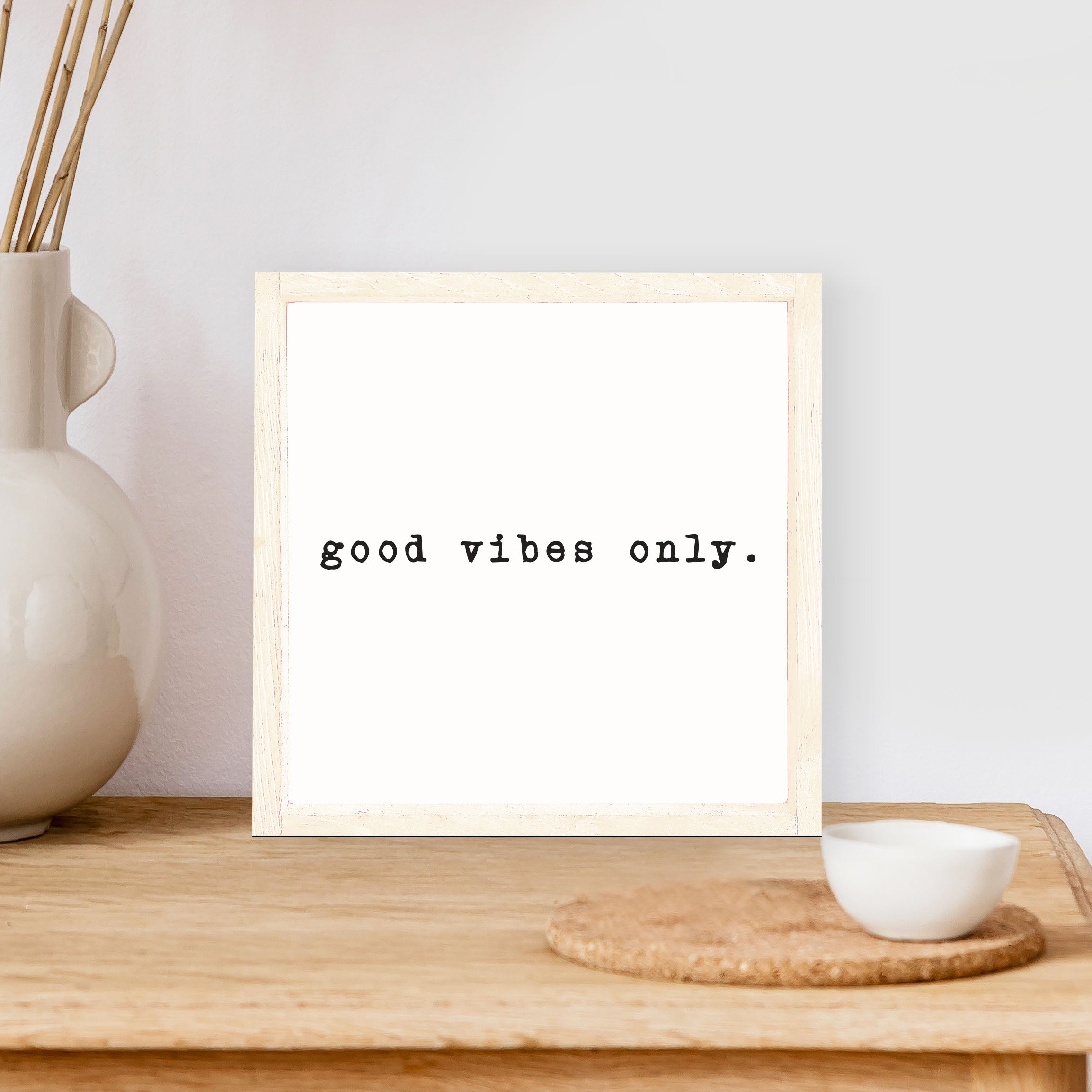 Good Vibes Only Wood Sign with a rustic wood frame and black waterproof text on a white background, measuring 8x8 inches.