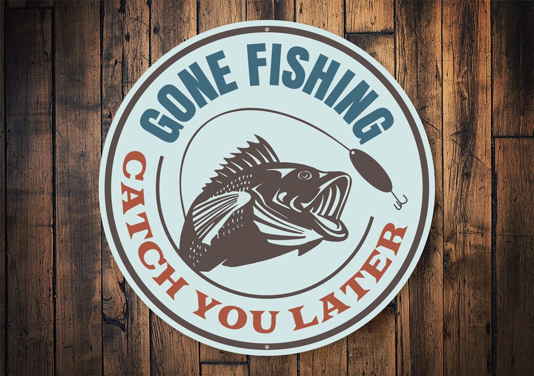 Gone Fishing Catch You Later Sign made of aluminum, featuring a fishing theme, perfect for lakehouse decor.