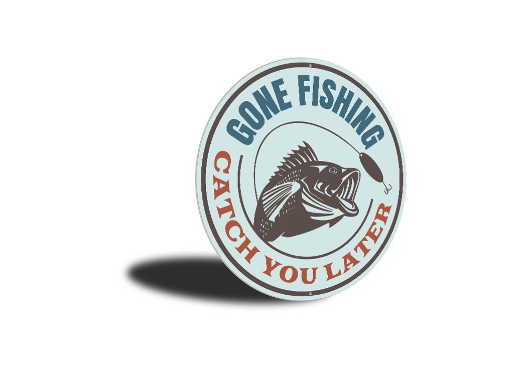 Gone Fishing Catch You Later Sign made of aluminum, featuring a fishing theme, perfect for lakehouse decor.