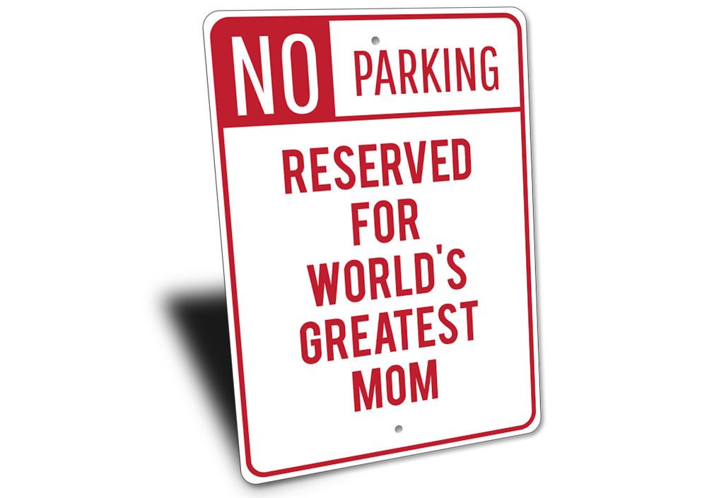 Greatest Mom Parking Sign made of durable aluminum, featuring a vibrant design, perfect for reserving a parking spot for moms.