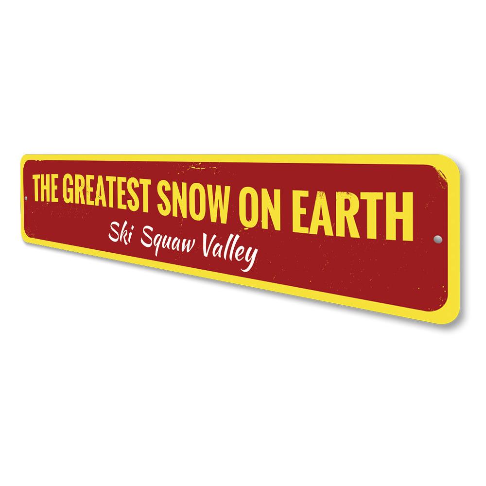 Greatest Snow On Earth Sign made of high-quality aluminum, featuring customizable text and pre-drilled holes for easy mounting.