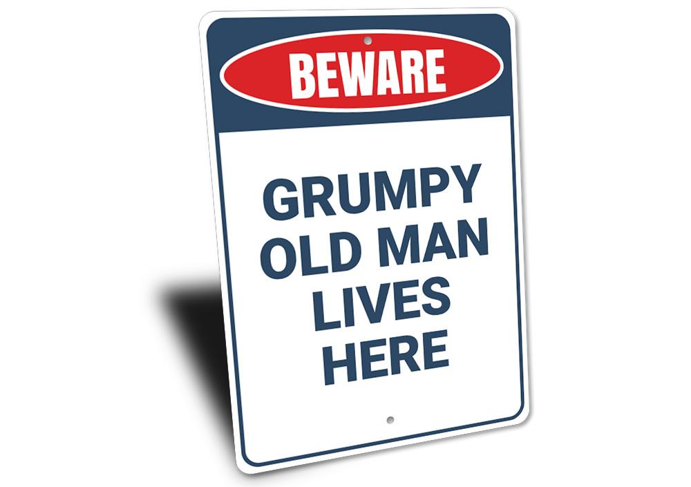 "Beware: Grumpy Old Man sign"