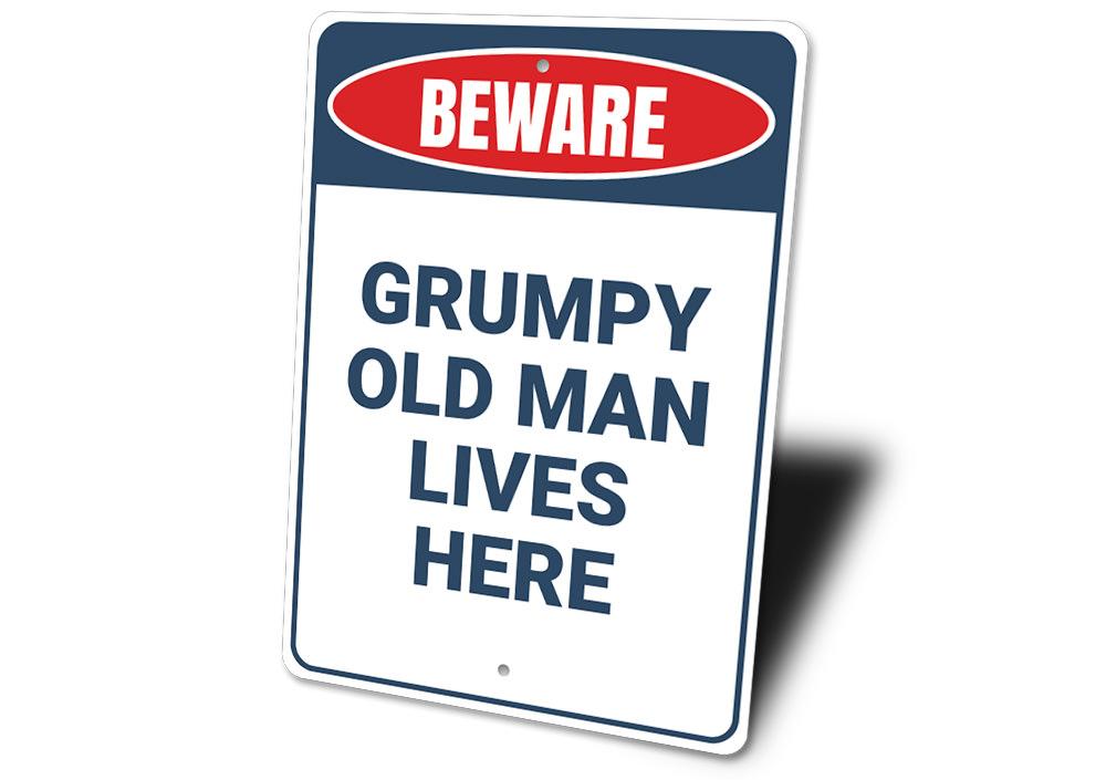 Warning sign: Grumpy old man.