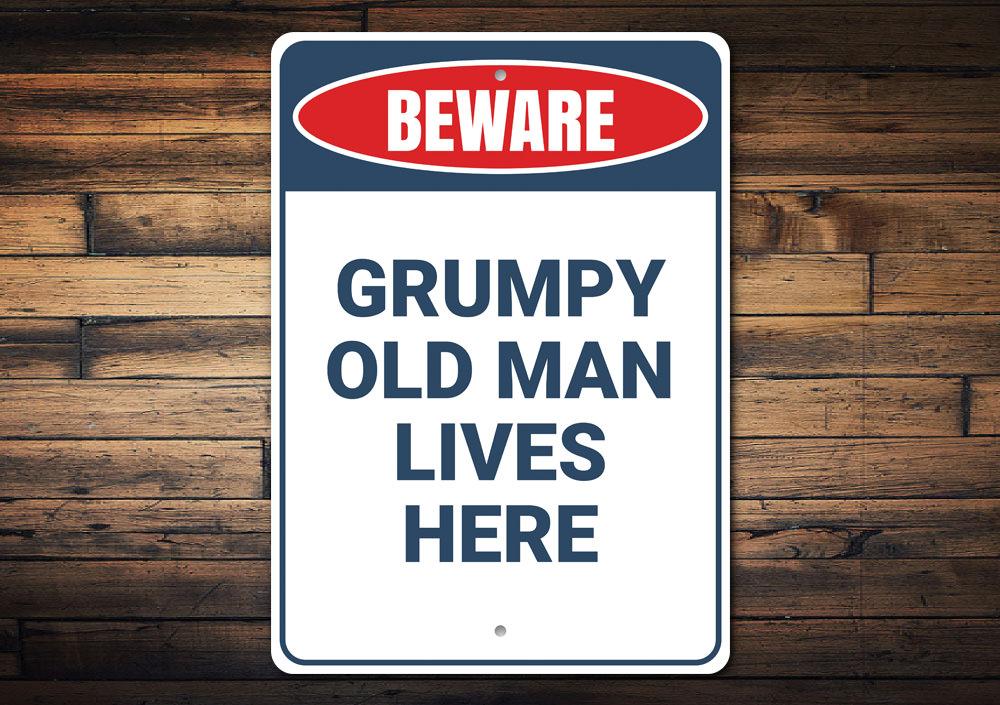 "Beware: Grumpy Old Man Sign"