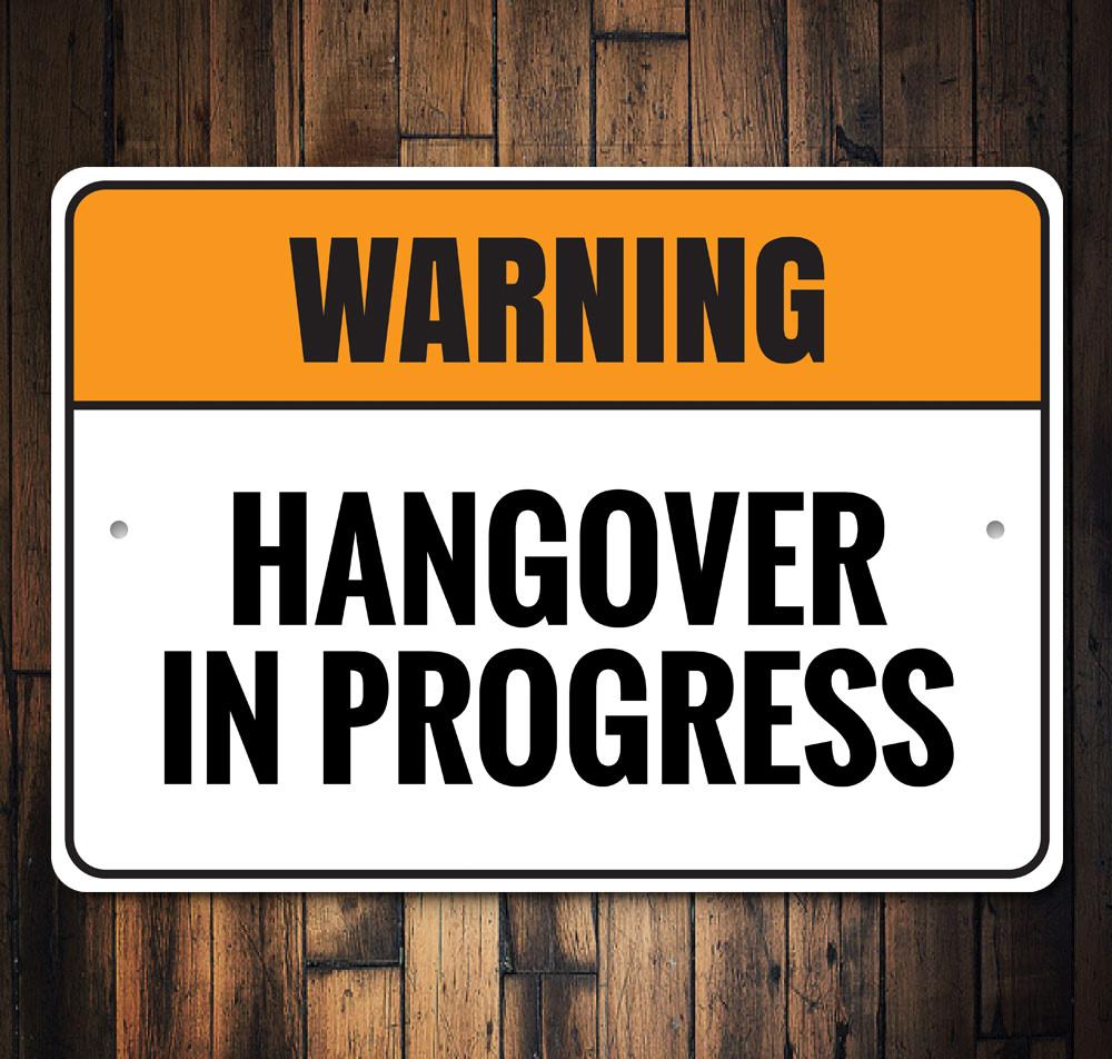 A humorous Hangover Sign made of high-quality aluminum, featuring a playful design perfect for home decor.