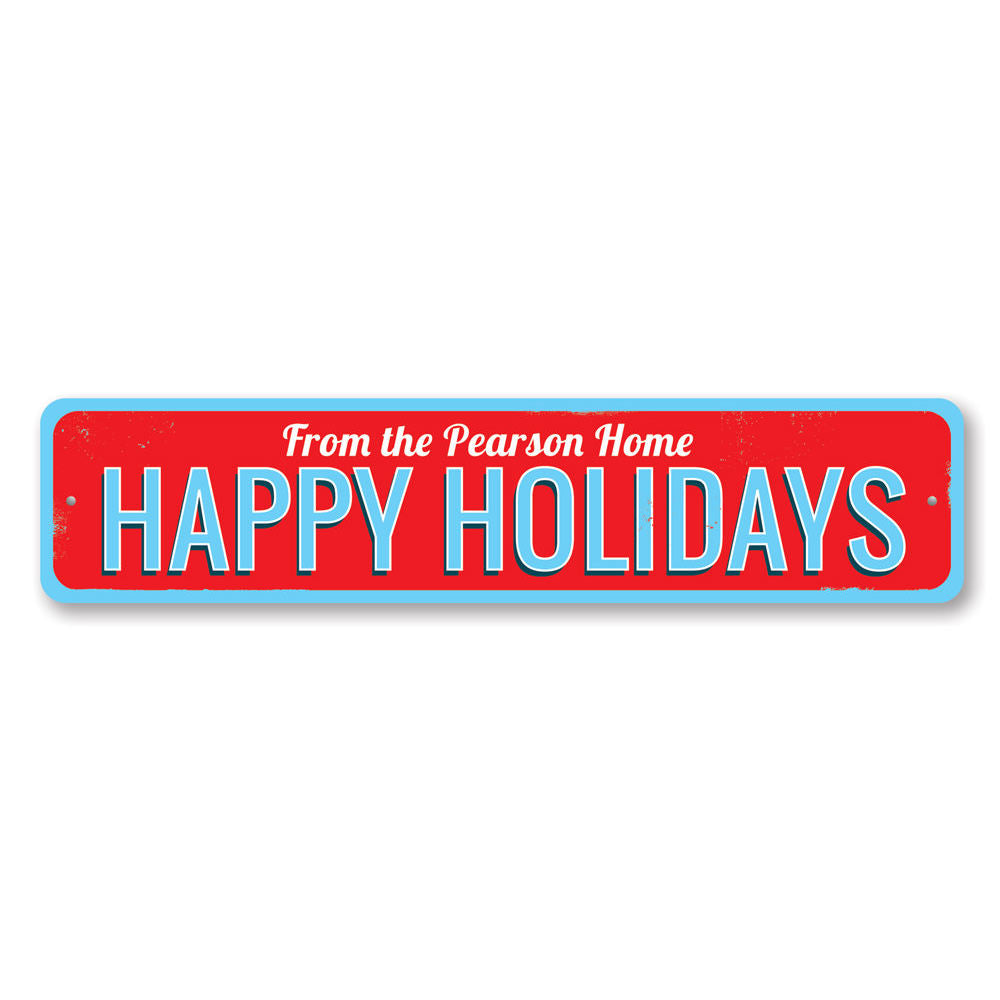 A festive Happy Holidays Family Name Sign made of high-quality aluminum, featuring customizable text for a personal touch.