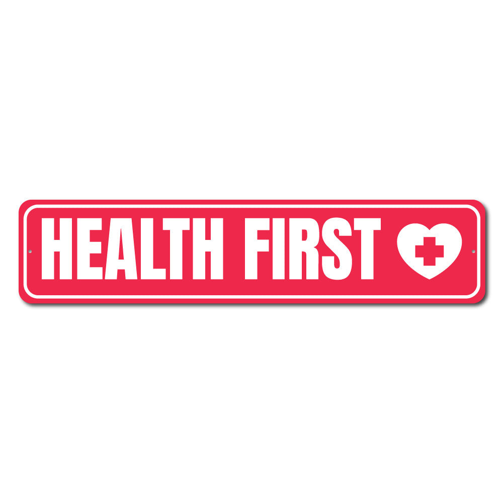 Health First Sign made of durable aluminum, featuring customizable text and pre-drilled holes for easy mounting.