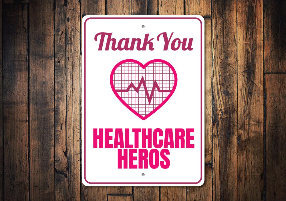 A decorative Healthcare Heroes Sign made of aluminum, featuring customizable text, perfect for honoring healthcare professionals.