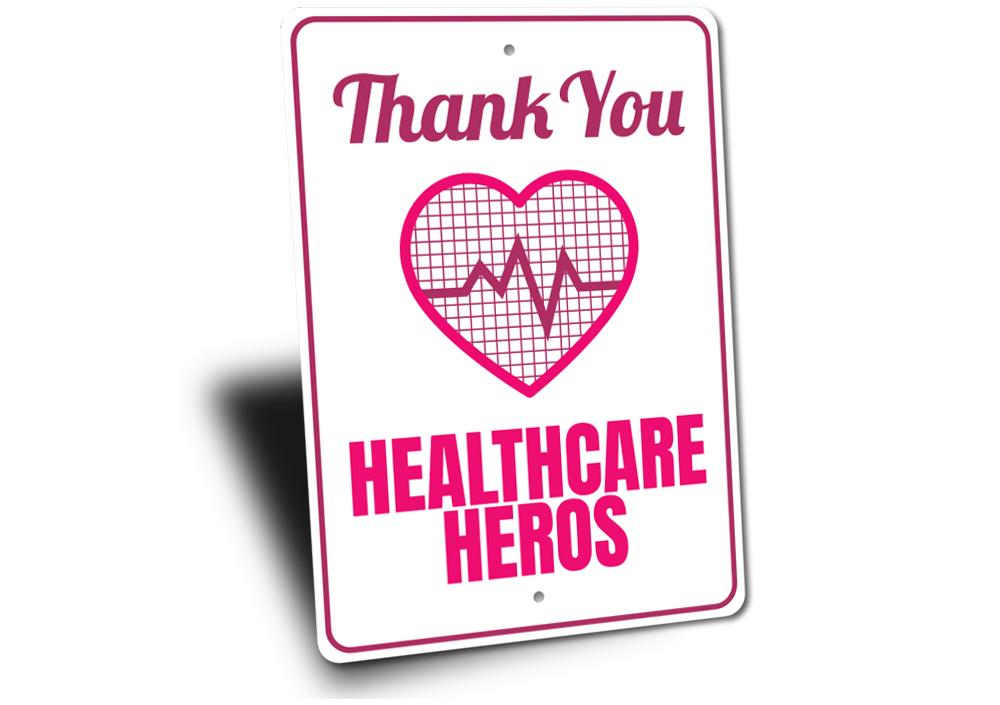 A decorative Healthcare Heroes Sign made of aluminum, featuring customizable text, perfect for honoring healthcare professionals.