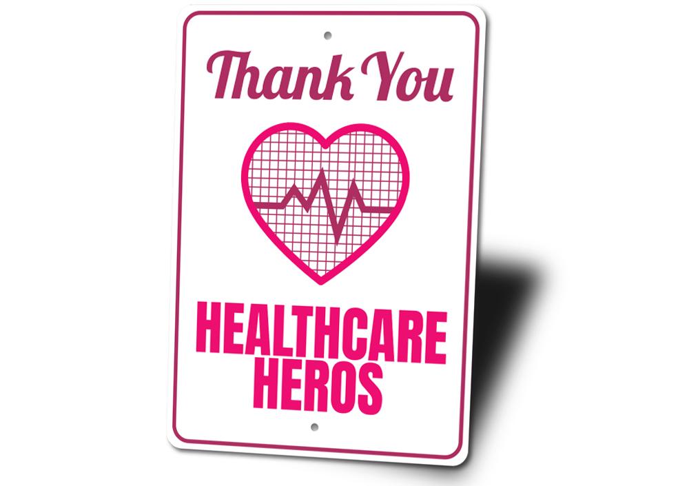 A decorative Healthcare Heroes Sign made of aluminum, featuring customizable text, perfect for honoring healthcare professionals.