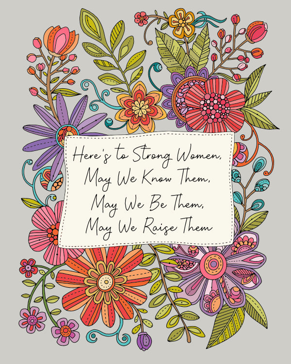 Inspirational print featuring the quote about strong women, designed with original pen and ink art and digital coloring.