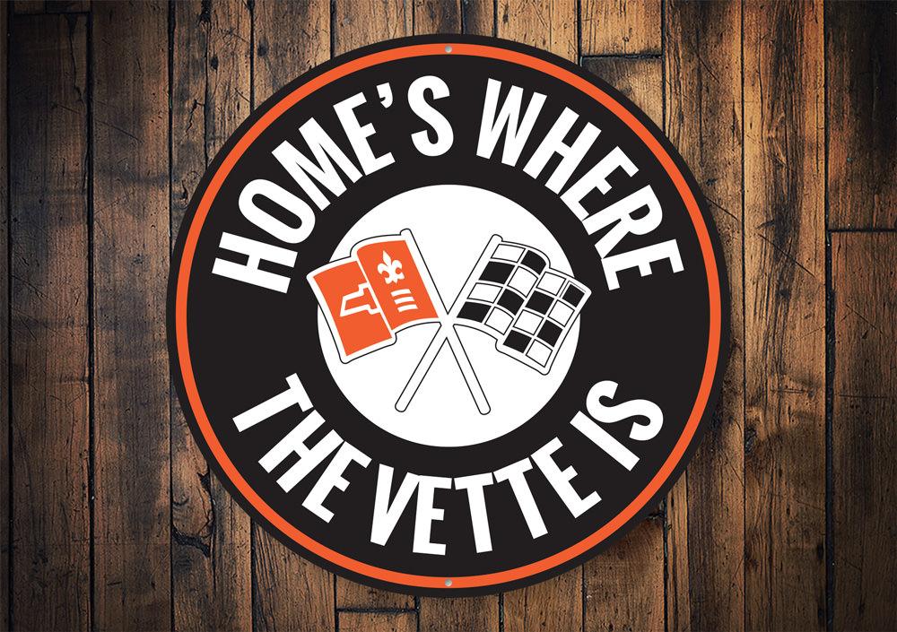 Home is Where the Vette Is Car Sign featuring a classic Chevy design, made from durable aluminum with vibrant colors.