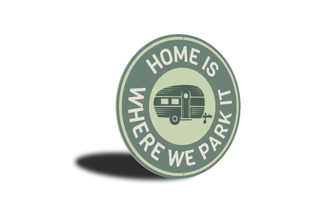 Home Is Where We Park It Sign made of durable aluminum, featuring a charming design suitable for home decor.