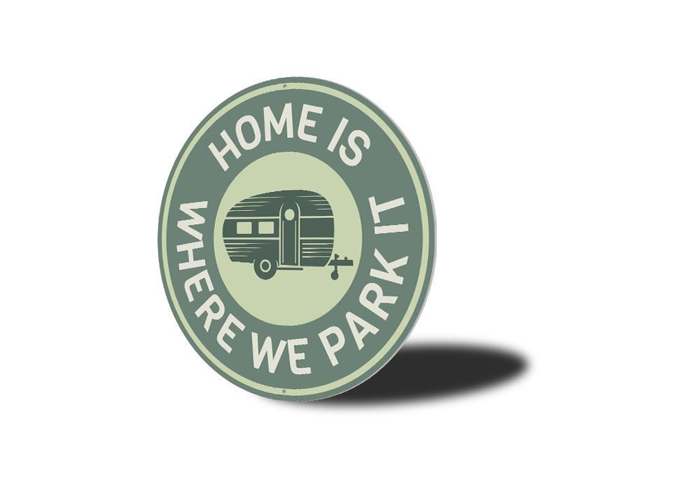 Home Is Where We Park It Sign made of durable aluminum, featuring a charming design suitable for home decor.