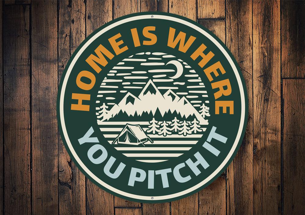 Home Is Where You Pitch It Sign made of high-quality aluminum, featuring a decorative design suitable for various indoor and outdoor settings.