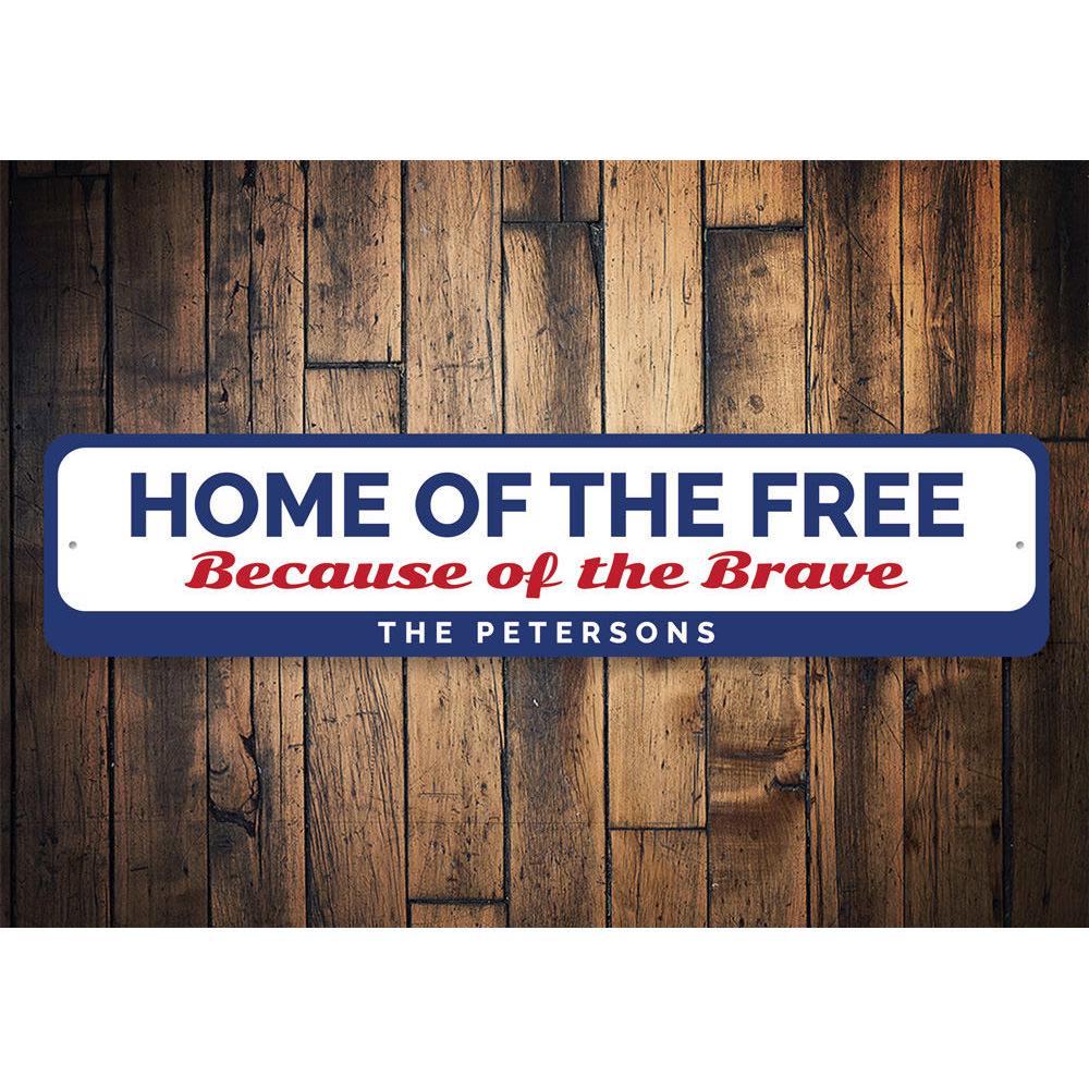 Home of the Free Sign made from high-quality aluminum, featuring customizable text and pre-drilled holes for easy mounting.