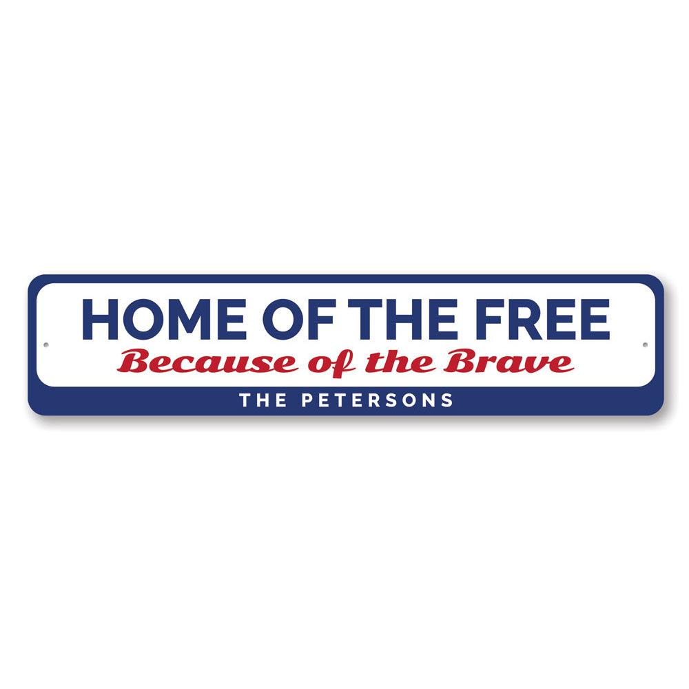 Home of the Free Sign made from high-quality aluminum, featuring customizable text and pre-drilled holes for easy mounting.