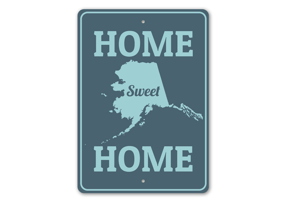 Home Sweet Home Alaska Sign made of high-quality aluminum, featuring a rustic design suitable for indoor and outdoor decor.