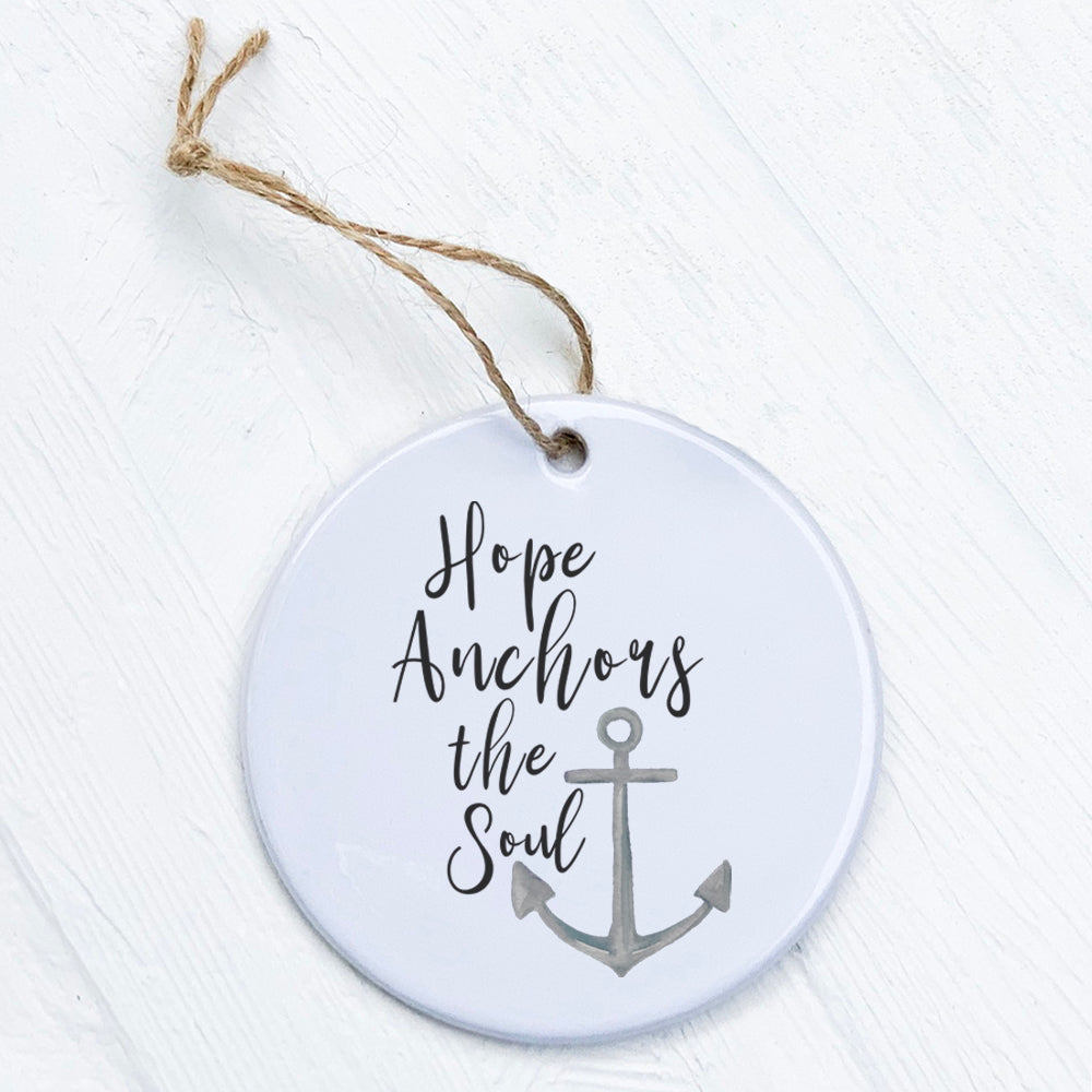 Hope Anchors the Soul porcelain ornament with a glossy finish, featuring a vibrant design, measuring 2.75 inches in diameter.