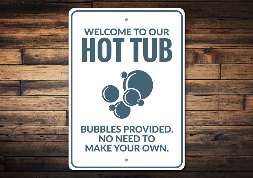 A stylish Hot Tub Welcome Sign made of durable aluminum, featuring customizable text and pre-drilled holes for easy mounting.