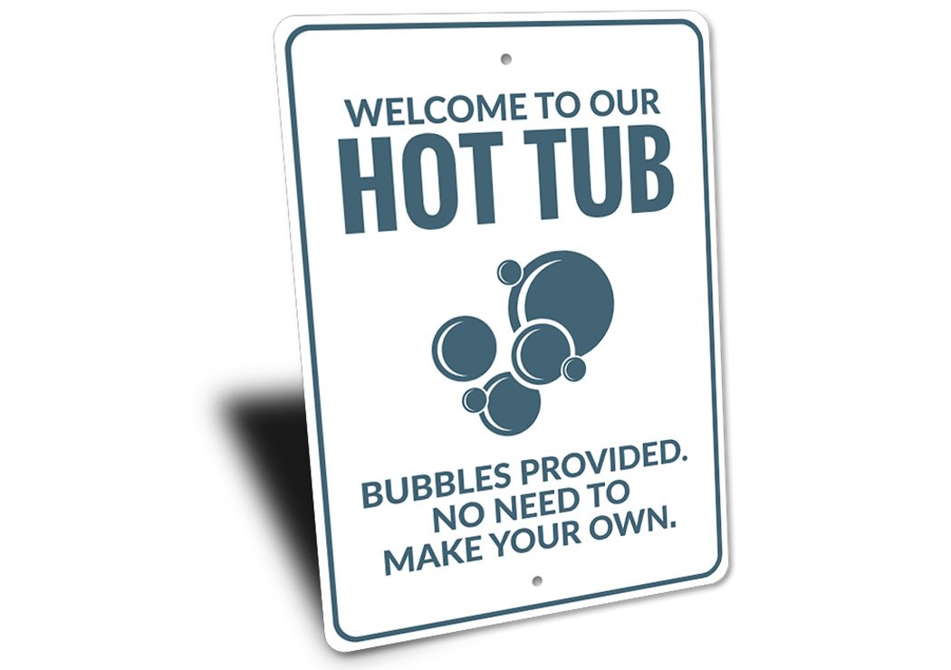 A stylish Hot Tub Welcome Sign made of durable aluminum, featuring customizable text and pre-drilled holes for easy mounting.