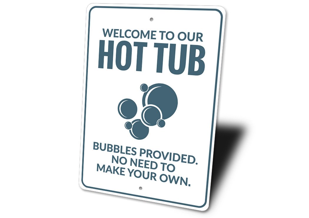 A stylish Hot Tub Welcome Sign made of durable aluminum, featuring customizable text and pre-drilled holes for easy mounting.