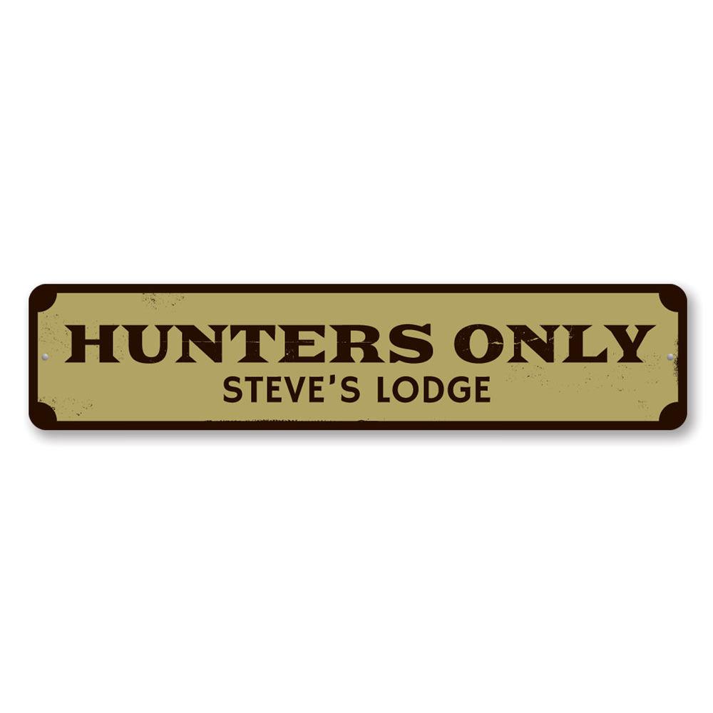 Hunters Only Sign made of high-quality aluminum, featuring customizable text and pre-drilled holes for easy mounting.