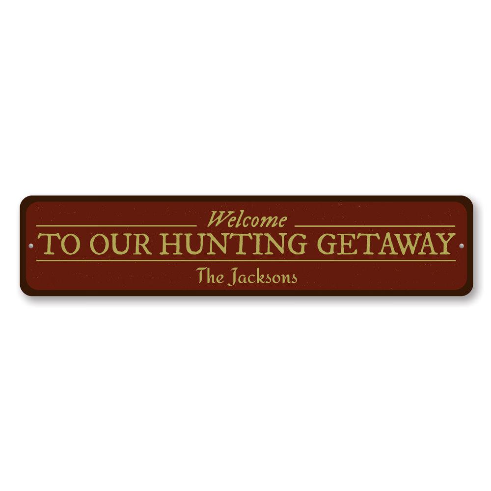 Customizable Hunting Getaway Sign made of high-quality aluminum, featuring a rustic design perfect for home decor.