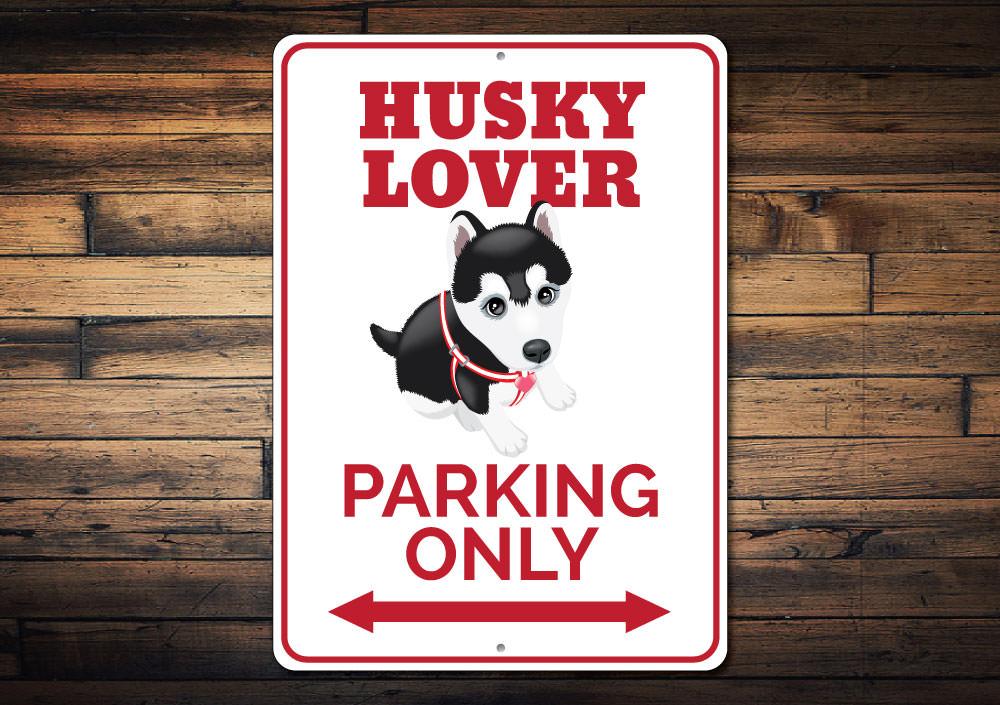 Husky Lover Parking Sign made of durable aluminum, featuring a vibrant design showcasing a husky dog, ideal for dog lovers.