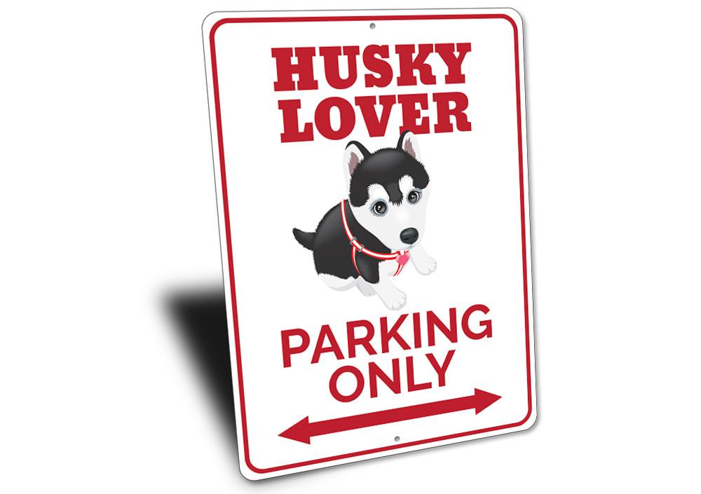 Husky Lover Parking Sign made of durable aluminum, featuring a vibrant design showcasing a husky dog, ideal for dog lovers.