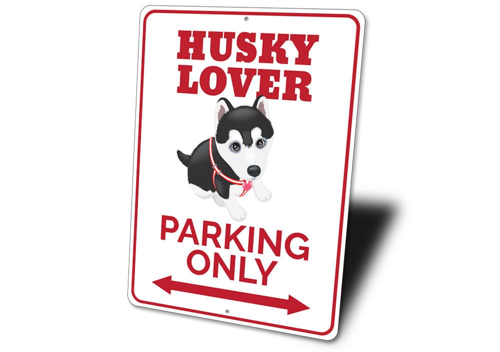 Husky Lover Parking Sign made of durable aluminum, featuring a vibrant design showcasing a husky dog, ideal for dog lovers.