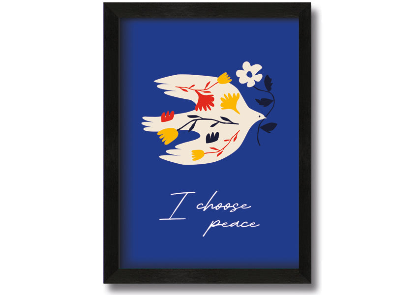 I Choose Peace framed print showcasing a serene design, available in various frame colors, ready to hang.