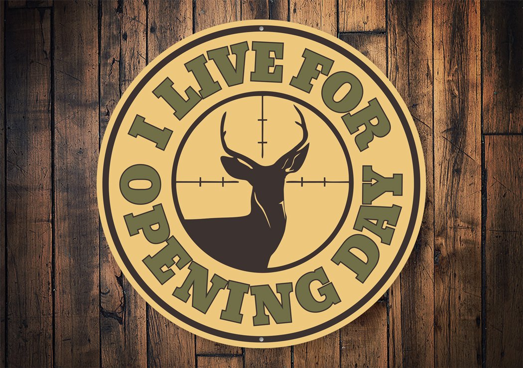 Customizable aluminum sign featuring 'I Live for Opening Day' text, perfect for deer hunting enthusiasts, showcasing rustic design.