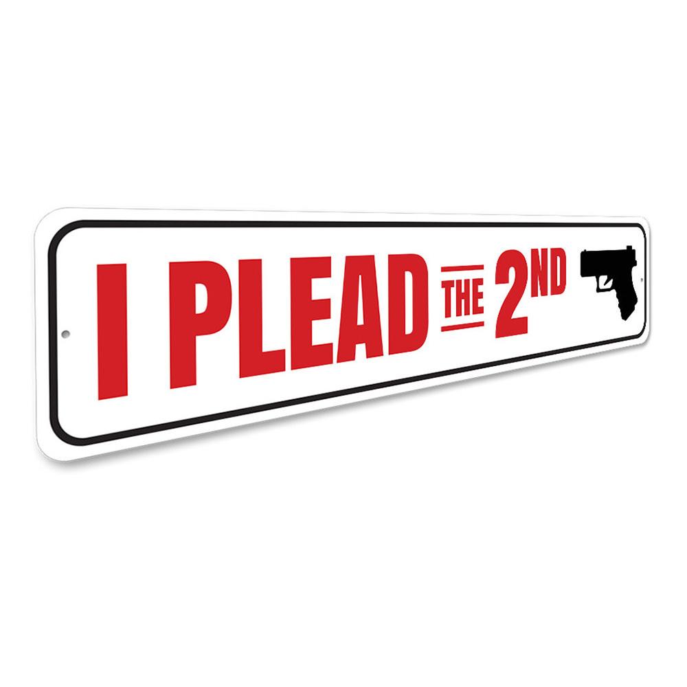 I Plead the 2nd Amendment Sign made of high-quality aluminum, featuring bold text and a decorative design, suitable for indoor and outdoor display.