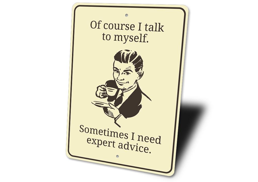 I Talk to Myself Sign made of high-quality aluminum, featuring a humorous design perfect for home decor.