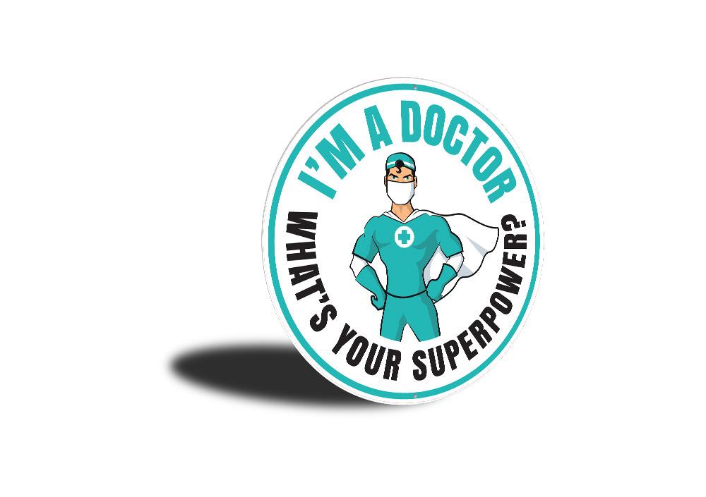 A decorative 'I'm a Doctor' sign made of high-quality aluminum, featuring customizable text and pre-drilled holes for easy mounting.