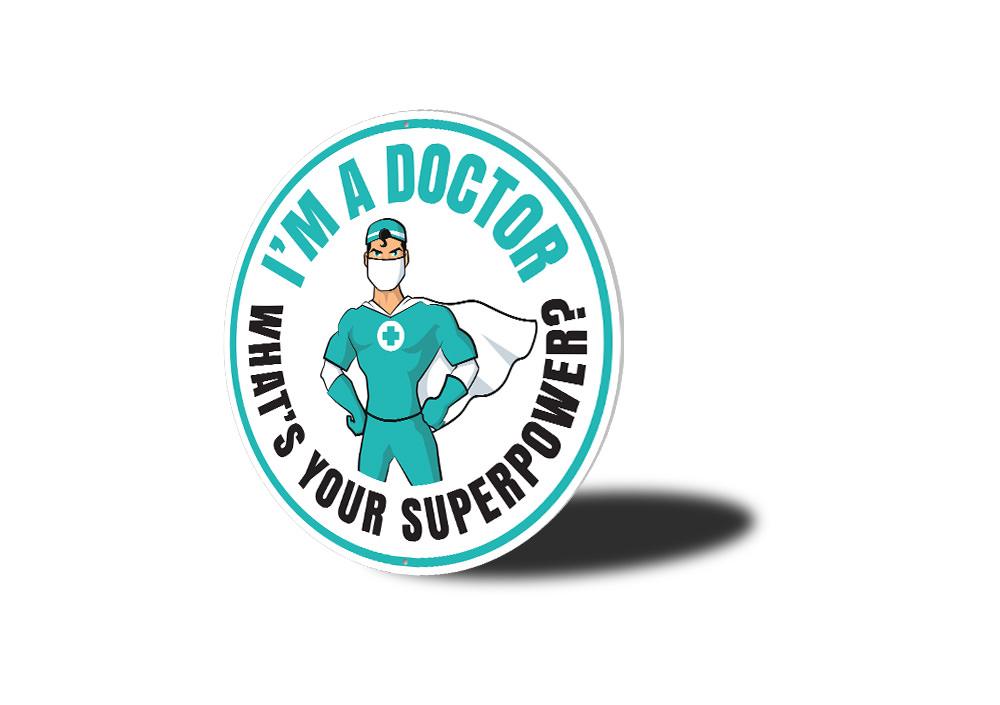 A decorative 'I'm a Doctor' sign made of high-quality aluminum, featuring customizable text and pre-drilled holes for easy mounting.