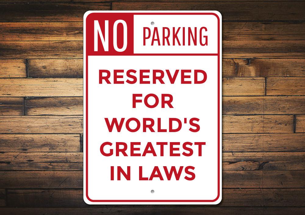 In Laws Parking Sign made of high-quality aluminum, featuring a unique design for reserved parking, with pre-drilled holes for easy mounting.