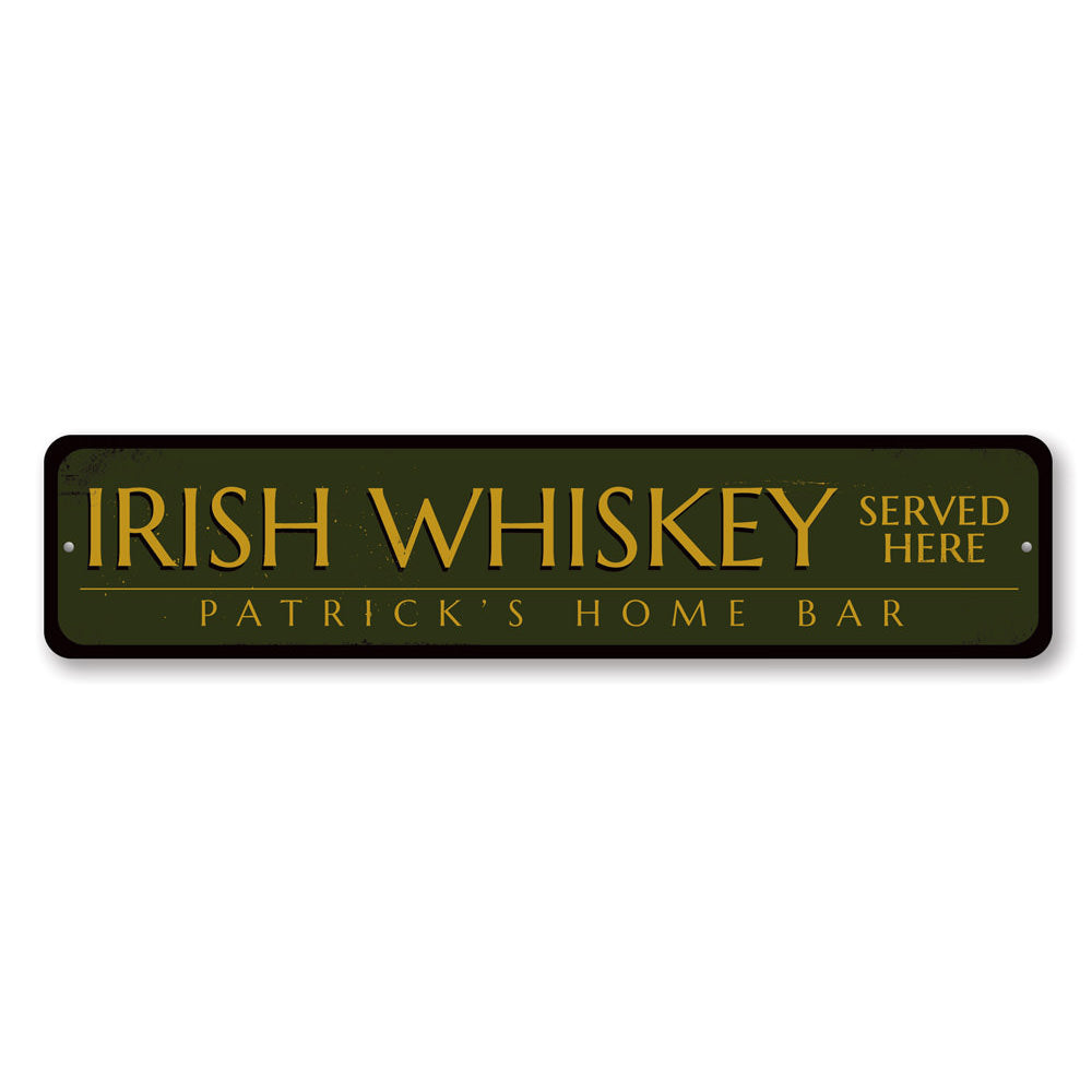 Irish Whiskey Served Here decorative sign made of aluminum, featuring customizable text and pre-drilled holes for easy mounting.