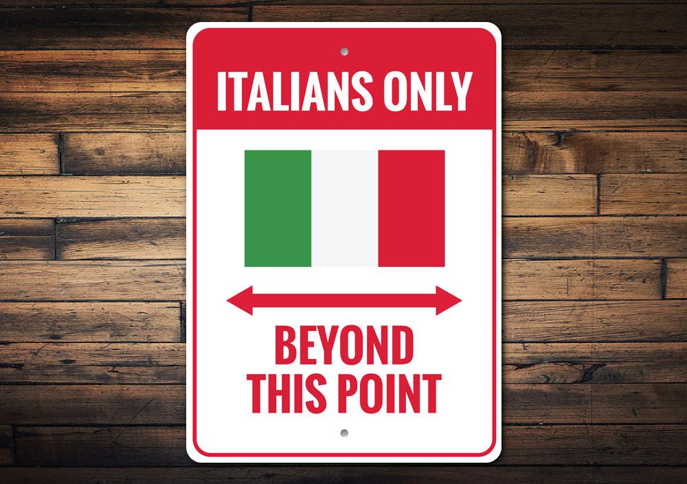 Italians Only Sign made of high-quality aluminum, featuring a humorous design perfect for home decor.