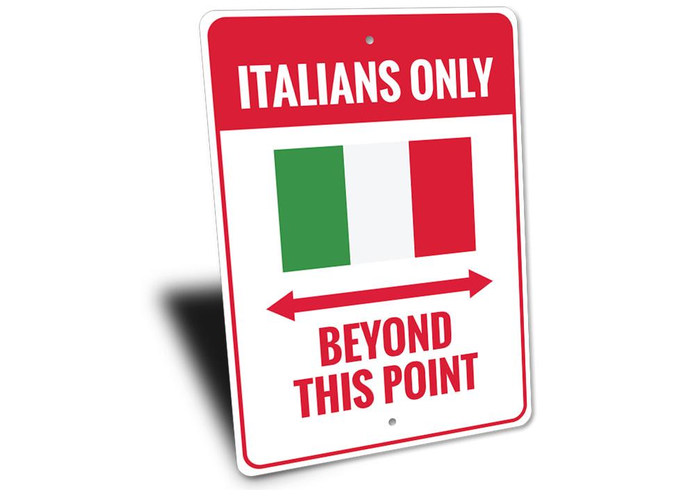 Italians Only Sign made of high-quality aluminum, featuring a humorous design perfect for home decor.