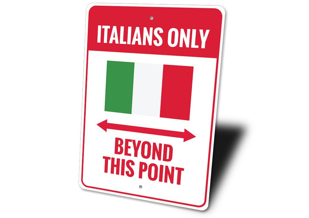 Italians Only Sign made of high-quality aluminum, featuring a humorous design perfect for home decor.