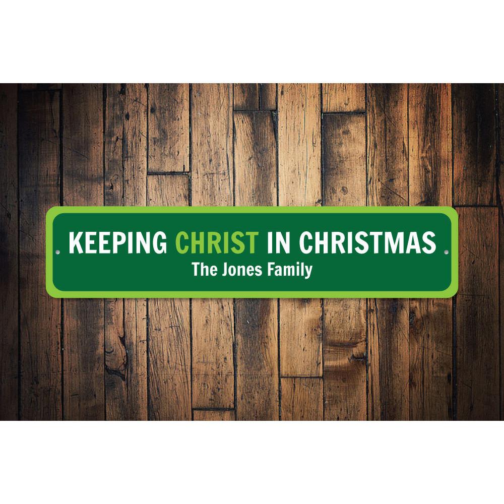 A decorative Keeping Christ In Christmas Sign made of high-quality aluminum, featuring festive designs and customizable text options.