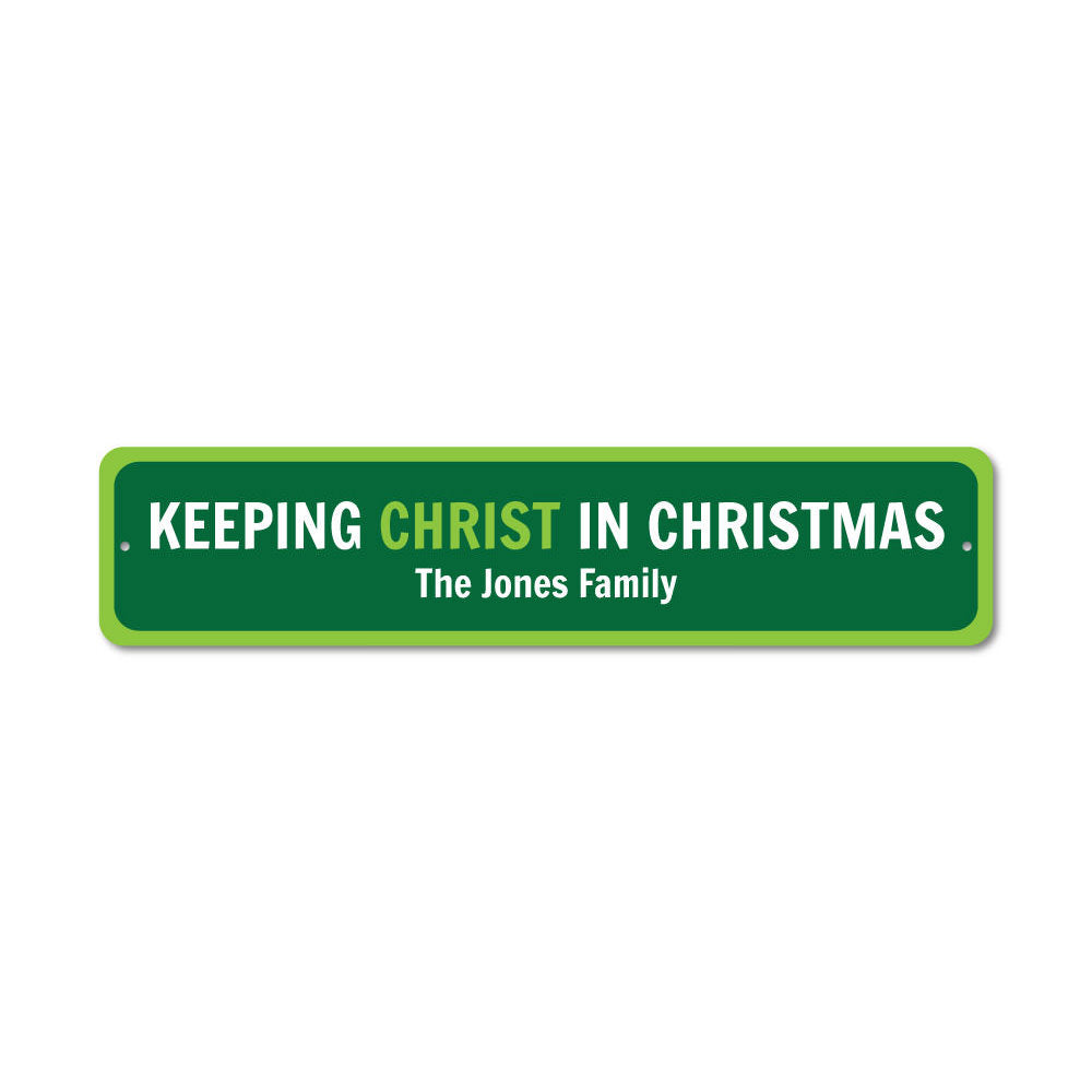 A decorative Keeping Christ In Christmas Sign made of high-quality aluminum, featuring festive designs and customizable text options.