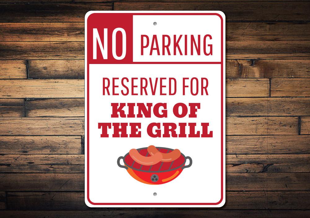 King of the Grill Parking Sign made of durable aluminum, featuring a unique design for reserved parking.