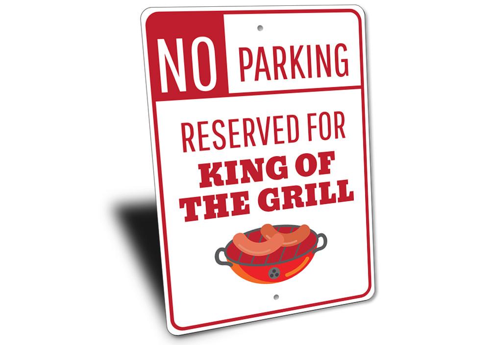 King of the Grill Parking Sign made of durable aluminum, featuring a unique design for reserved parking.